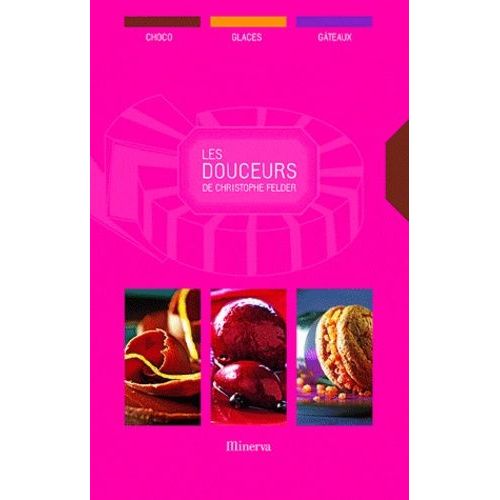 Les Douceurs De Christophe Felder, Coffret En 3 Volumes - Les Meilleures Choco- Les Meilleures Glaces- Les Meilleurs Gâteaux