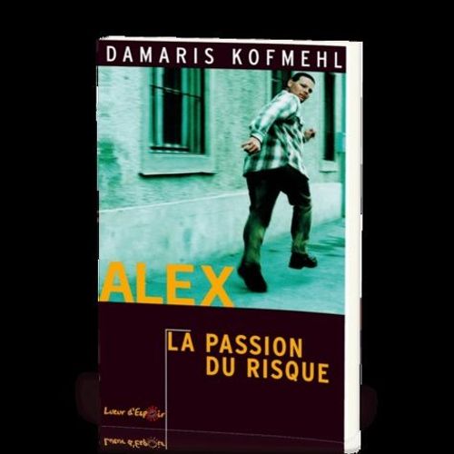 Alex, La Passion Du Risque