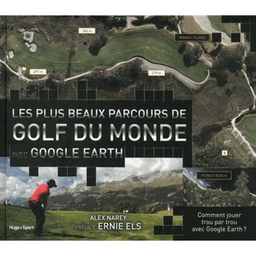 Les Plus Beaux Parcours De Golf Du Monde Avec Google Earth