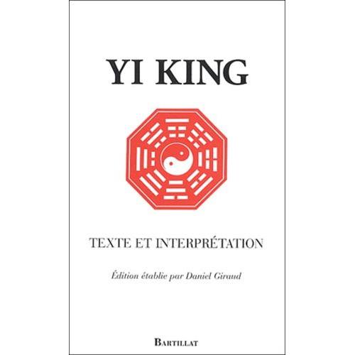 Yi King - Texte Et Interprétation