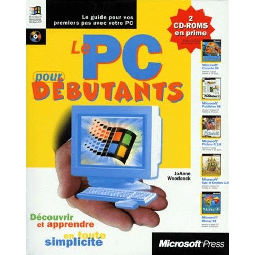 Le Pc Pour Debutants - Avec 2 Cd-Rom