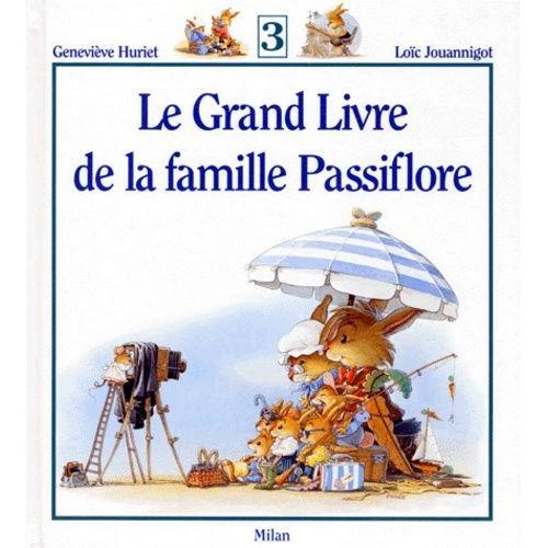 Le Grand Livre De La Famille Passiflore Tome 3