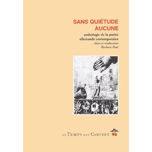 Sans Quiétude Aucune - Anthologie De La Poésie Allemande Contemporaine