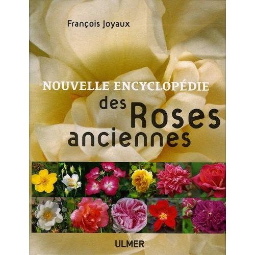 Nouvelle Encyclopédie Des Roses Anciennes