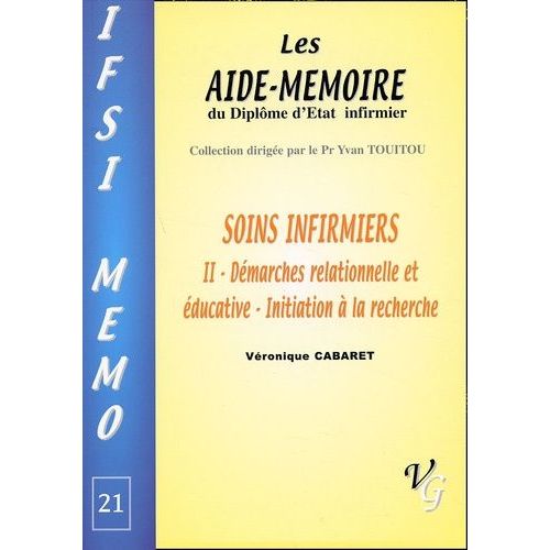 Soins Infirmiers - Tome 2, Démarches Relationnelle Et Éducative, Initiation À La Recherche