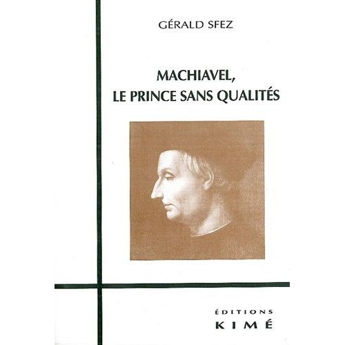 Machiavel, Le Prince Sans Qualités
