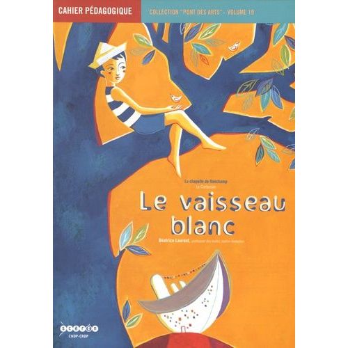 Le Vaisseau Blanc (La Chapelle De Ronchamp, Le Corbusier) - Cahier Pédagogique