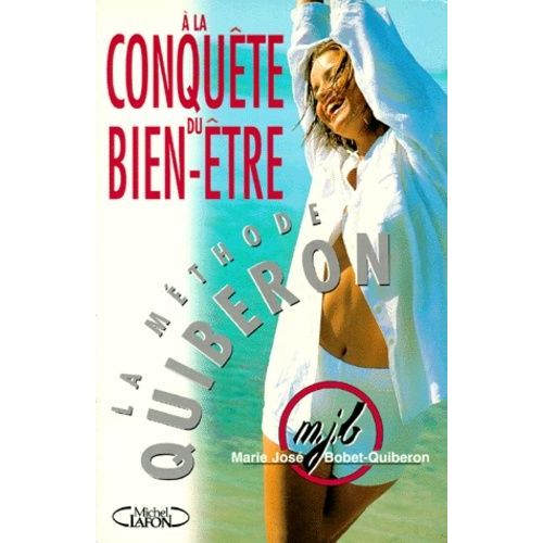 La Conquete Du Bien Etre - La Méthode Quiberon