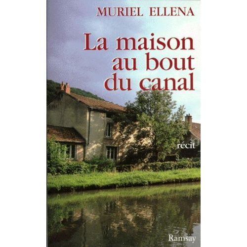 La Maison Au Bout Du Canal - Récit