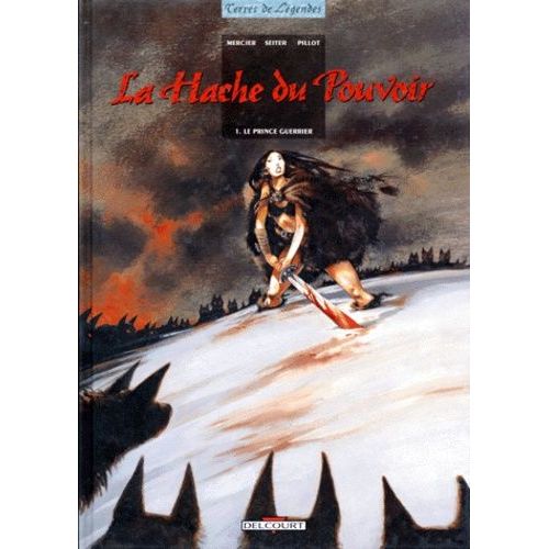 La Hache Du Pouvoir Tome 1 - Le Prince Guerrier