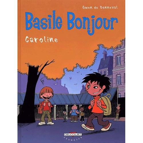 Basile Bonjour Tome 1 - Caroline