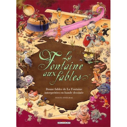 La Fontaine Aux Fables - Douze Fables De La Fontaine Interprétées En Bande Dessinée