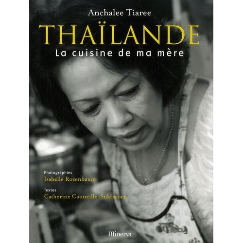 Thaïlande - La Cuisine De Ma Mère