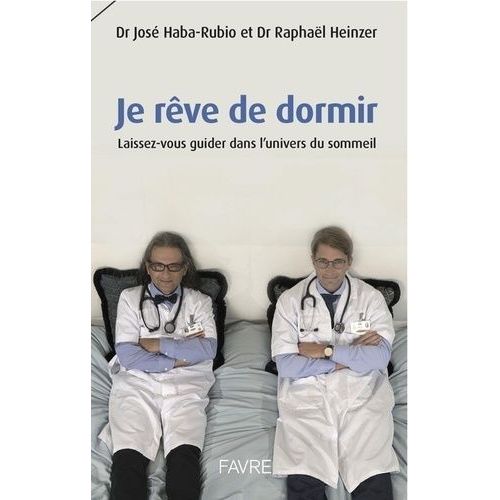 Je Rêve De Dormir - Laissez-Vous Guider Dans L'univers Du Sommeil