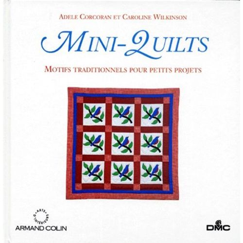 Mini-Quilts - Motifs Traditionnels Pour Petits Projets