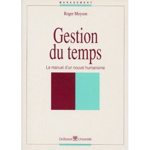 Gestion Du Temps - Le Manuel D'un Nouvel Humanisme