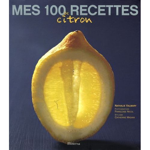Mes 100 Recettes De Citron