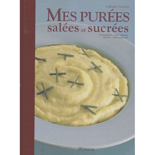 Mes Purées Salées Et Sucrées