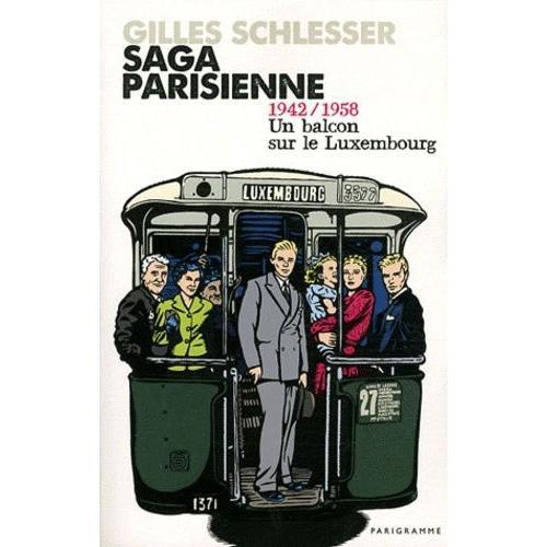 Saga Parisienne - 1942-1958 Un Balcon Sur Le Luxemburg