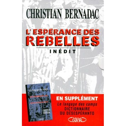 L'esperance Des Rebelles - Avec Supplément, Dictionnaire Du Désespéranto, Le Langage Des Camps