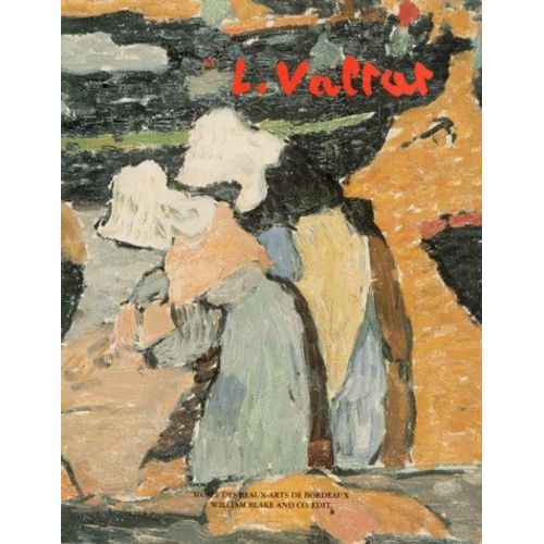 Louis Vallat (1869-1952). Exposition Retrospective