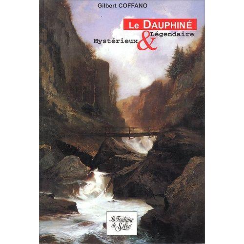 Le Dauphiné Mystérieux Et Légendaire