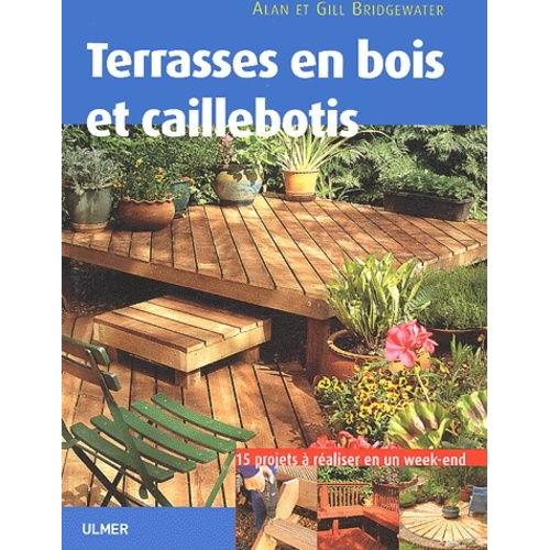 Terrasses En Bois Et Caillebotis - 15 Projets Pour Embellir Votre Jardin Expliqués Pas À Pas