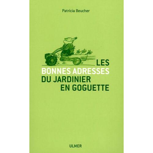 Les Bonnes Adresses Du Jardinier En Goguette