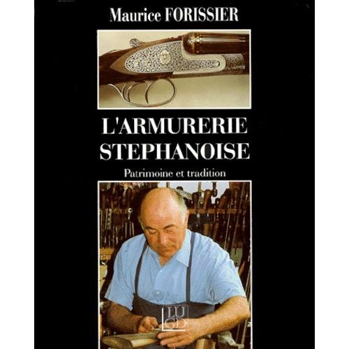L'armurerie Stephanoise - Patrimoine Et Tradition