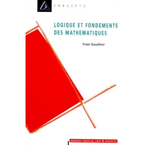 Logique Et Fondements Des Mathématiques