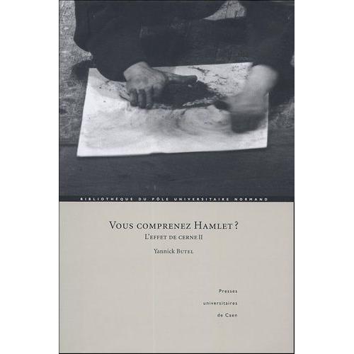 Vous Comprenez Hamlet ? - L'effet De Cerne Ii