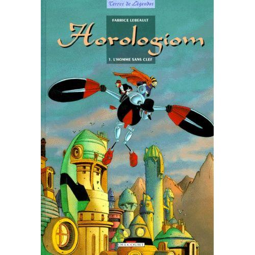 Horologiom Tome 1 - L'homme Sans Clef