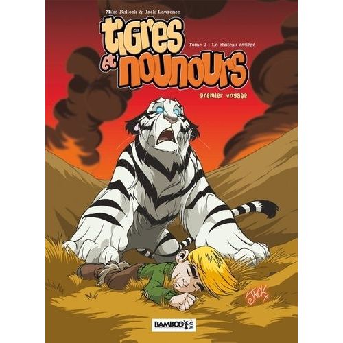Tigres Et Nounours Premier Voyage Tome 2 - Le Château Assiégé