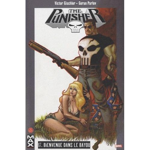 Punisher Tome 17 - Bienvenue Dans Le Bayou