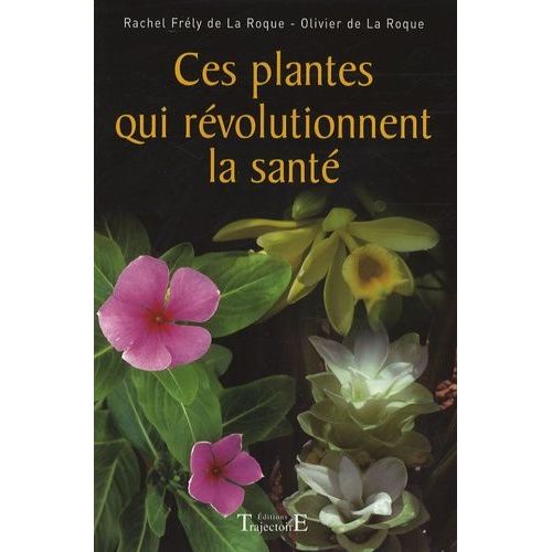 Ces Plantes Qui Révolutionnent La Santé