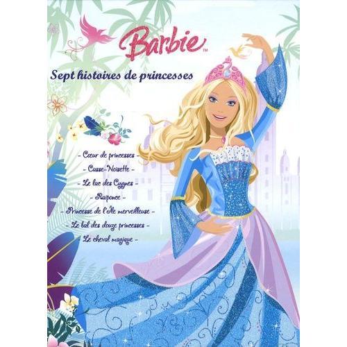 Les Nouvelles Aventures De Barbie - Sept Histoires De Princesses