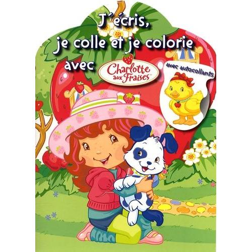 Charlotte Aux Fraises - J'écris, Je Colle Et Je Colorie