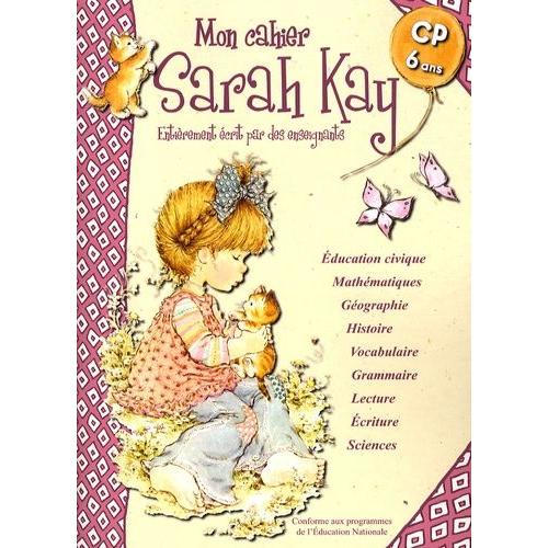 Mon Cahier Sarah Kay - Cp-6 Ans