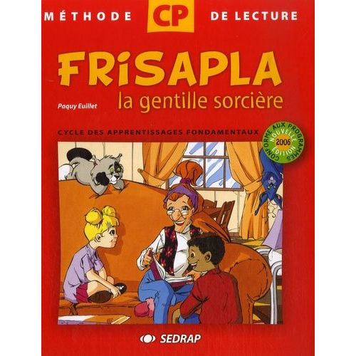 Frisapla La Gentille Sorcière - Méthode De Lecture Pour Le Cycle Des Apprentissages Fondamentaux 2e Année Cp
