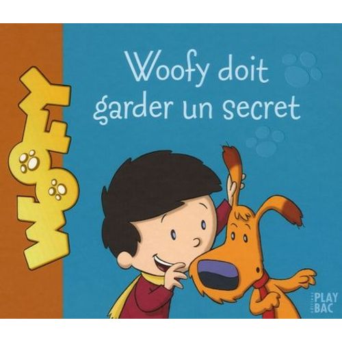 Antoine Et Woofy Tome 2 - Woofy Doit Garder Un Secret