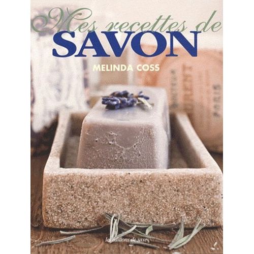 Mes Recettes De Savon