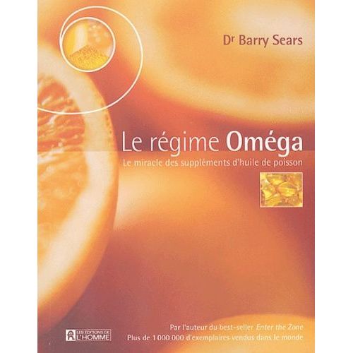 Le Régime Oméga - Le Miracle Des Suppléments D'huile De Poisson