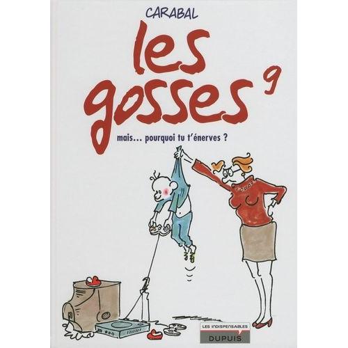 Les Gosses Tome 9 - Mais - Pourquoi Tu T'énerves ?