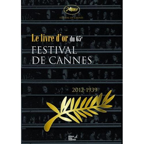 Le Festival De Cannes Remonte Le Temps - Album Officiel Du 65e Anniversaire (2012-1939)