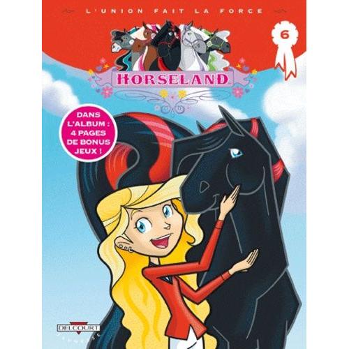 Horseland Tome 6 - L'union Fait La Force