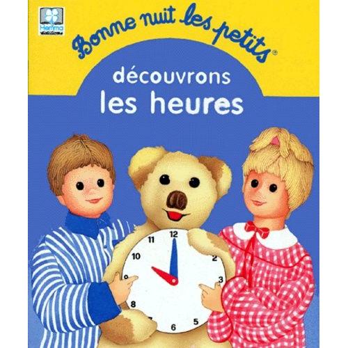 Bonne Nuit Les Petits - Découvrons Les Heures