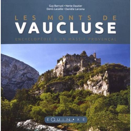 Les Monts De Vaucluse - Encyclopédie D'un Massif Provençal