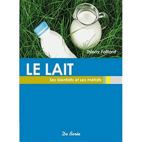 Le Lait, Ses Bienfaits Et Ses Méfaits