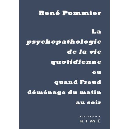 La Psychopathologie De La Vie Quotidienne Ou Quand Freud Déménage Du Matin Au Soir