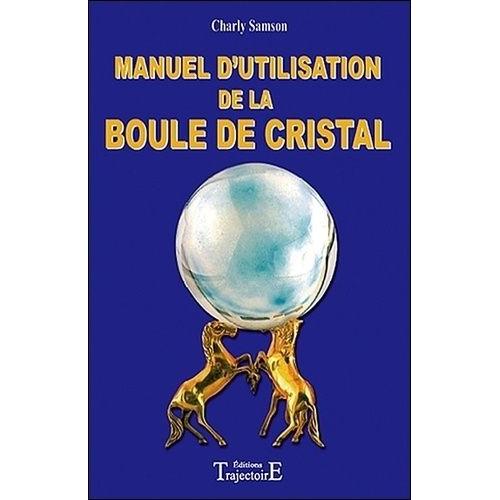 Manuel D'utilisation De La Boule De Cristal